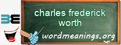 WordMeaning blackboard for charles frederick worth